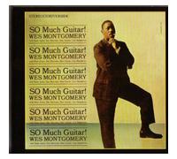 Montgomery, Wes - So Much Guitar