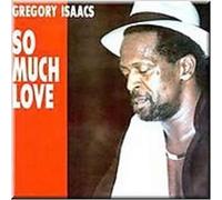 So Much Love by Gregory Isaacs (2000-10-03)