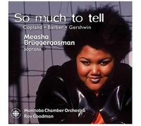 So Much To Tell Copland / Barber / Gershwin / Brueggergosman