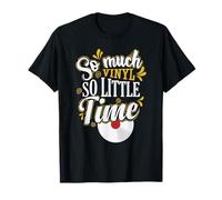 So Much Vinyl So Little Time Record Music T-Shirt