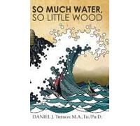 So Much Water, So Little Wood