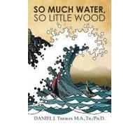 So Much Water, So Little Wood