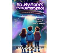 So, My Mom's an Alien from Outer Space