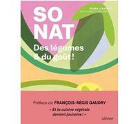 SO NAT. - Des légumes & du goût ! Zohra Levacher (Auteur), François-Régis Gaudry (Préface), Anne-Claire Heraud (Photographie)