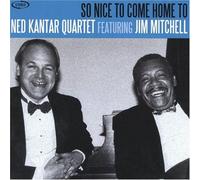 Ned Kantar - So Nice Come Home to
