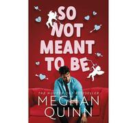 So Not Meant To Be – Comédie romantique sensuelle et hilarante inspirée de When Harry Met Sally