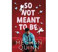 So Not Meant To Be: The steamy and hilarious romcom inspired by When Harry Met Sally from the bestselling author