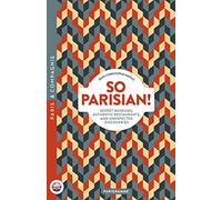 So Parisian! - Secret museums, authentic restaurants, and unexpected discoveries