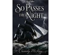 So Passes the Night A Paranormal Sea Adventure Romance - Cassidy McKay - Changeling Press LLC - ebook (ePub) - Livre