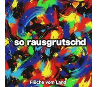 so rausgrutschd: Flüche vom Land