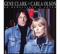 Gene Clark & Carla Olson - So Rebellious A Lover [Compact Discs] Bonus Tracks, Deluxe Ed, Rmst