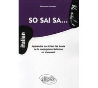 So sai sa...: Apprendre ou réviser les bases de la conjugaison italienne en s'amusant