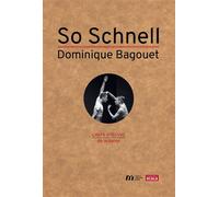So Schnell - Dominique Bagouet - Philippe Verrièle - Scala Eds Nouvelles - broché - Monographie