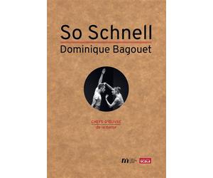 So Schnell - Dominique Bagouet - Philippe Verrièle - Scala Eds Nouvelles - broché - Monographie