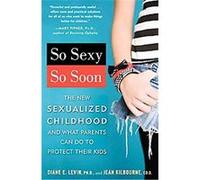 So Sexy So Soon Diane E. Levin, Jean Kilbourne (Auteur)