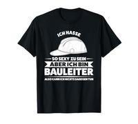 So Sexy zu Sein ich Bin Bauleiter Bauleiter Bauaufsicht T-Shirt