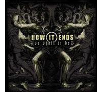 How It Ends - So Shall It Be