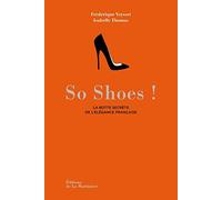 So shoes: La Botte secrète de l'élégance française
