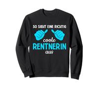 So Sieht Eine Richtig Coole Rentnerin Aus Rente Sweatshirt