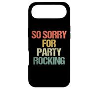 So Sorry for Party Rocking - Drôle de Dicton Sarcastique Meme Coque pour iPhone Air