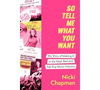 So Tell Me What You Want: The must-read 2025 music memoir on life working with pop idols Take That, Prince, Amy Winehouse, the Spice Girls, David Bowie and more