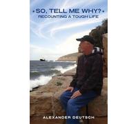 So, Tell Me Why?: Recounting A Tough Life
