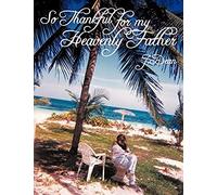 So Thankful For My Heavenly Father