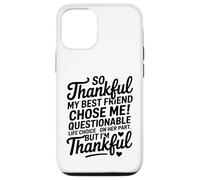 So Thankful My Best Friend Chose me Questionable Life Choice Coque pour iPhone 12/12 Pro