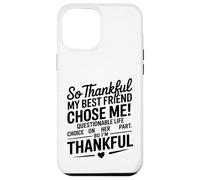 So Thankful My Best Friend Chose me Questionable Life Choice Coque pour iPhone 12 Pro Max