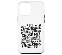 So Thankful My Best Friend Chose me Questionable Life Choice Coque pour iPhone 12 Pro Max