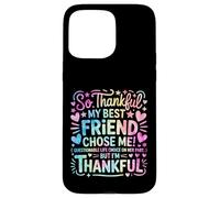 So Thankful My Best Friend Chose me Questionable Life Choice Coque pour iPhone 15 Pro Max