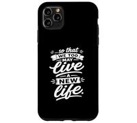 So That We Too May Live A New Fidhful Life Verse Coque pour iPhone 11 Pro Max