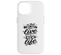 So That We Too May Live A New Fidhful Life Verse Coque pour iPhone 14