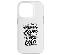 So That We Too May Live A New Fidhful Life Verse Coque pour iPhone 14 Pro