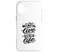 So That We Too May Live A New Fidhful Life Verse Coque pour iPhone 16 Plus