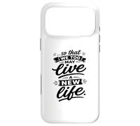 So That We Too May Live A New Fidhful Life Verse Coque pour iPhone 17 Pro Max