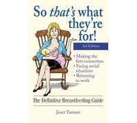 So That's What They're For!: The Definitive Breastfeeding Guide