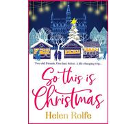 So This is Christmas A heartwarming, feel-good read from Helen Rolfe - Helen Rolfe - Boldwood Books - ebook (ePub) - Livre