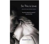 So This Is Love Gilbert Reid (Auteur)