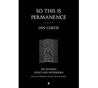 So This is Permanence: Joy Division Lyrics and Notebooks