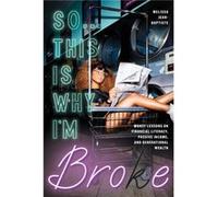 So...This Is Why Im Broke by Melissa JeanBaptiste Melissa JeanBaptiste (Auteur)