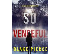 So Vengeful (A Faith Bold FBI Suspense Thriller-Book Twenty-Five) - Blake Pierce - Blake Pierce - ebook (ePub) - Livre