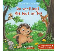 So verfliegt die Wut im Nu: Mit praktischen Tipps für Eltern - Liebevolles Pappbilderbuch über den Umgang mit Wut, Ärger und Trotz für Kinder ab 18 Monaten