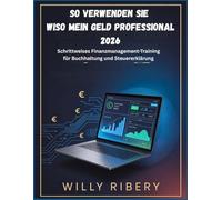 So verwenden Sie WISO Mein Geld Professional 2026: Schrittweises Finanzmanagement-Training für Buchhaltung und Steuererklärung