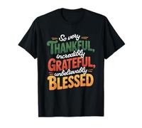 So Very Thankful Increbly Grateful Blessed Thanksgiving T-Shirt