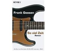 Frank Goosen So viel Zeit: Roman (Poche)