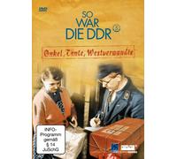 So war die DDR Vol. 5: Onkel, Tante, Westverwandte