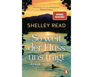 So weit der Fluss uns trägt: Roman. Der SPIEGEL-Bestseller jetzt im Taschenbuch - 'Erschütternd, Mut machend und absolut unvergesslich.' Bonnie Garmus