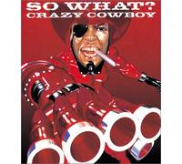 So What - Crazy Cowboy [Import]