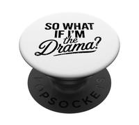 So What If I'm The Drama Funny Citation Vintage Confident Women PopSockets PopGrip Adhésif